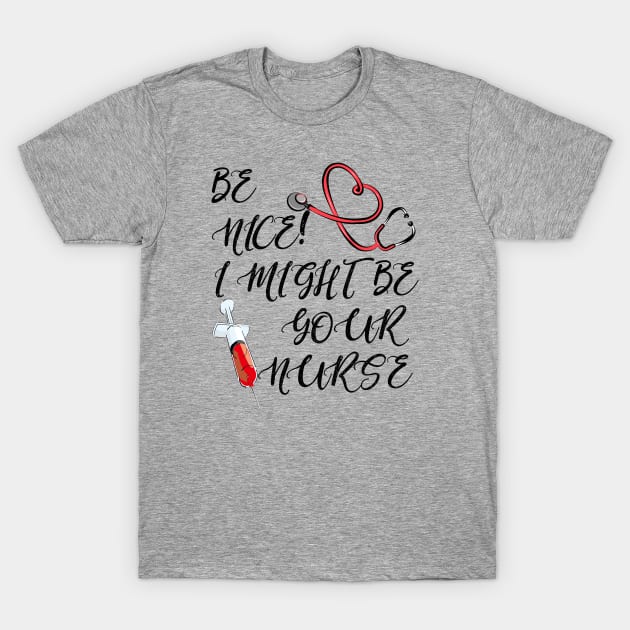 Funny - Nurse T-Shirt by TaylorDavidDesigns